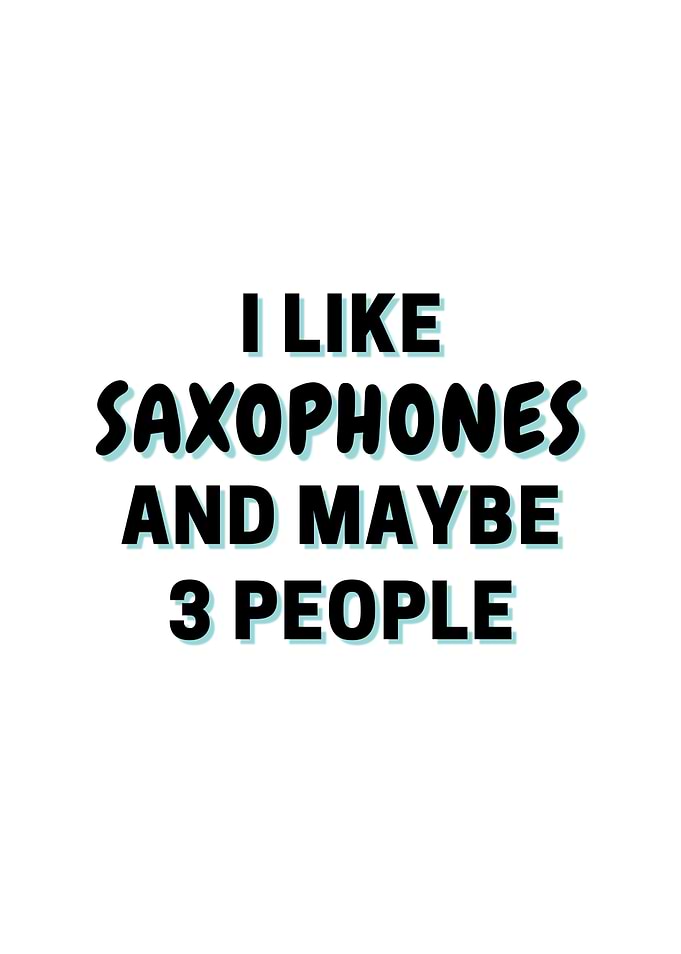 I Like Saxophones And