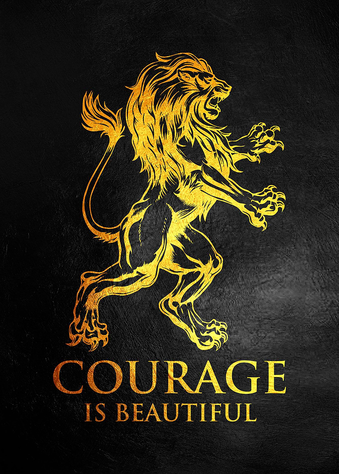 Courage Is Beautiful