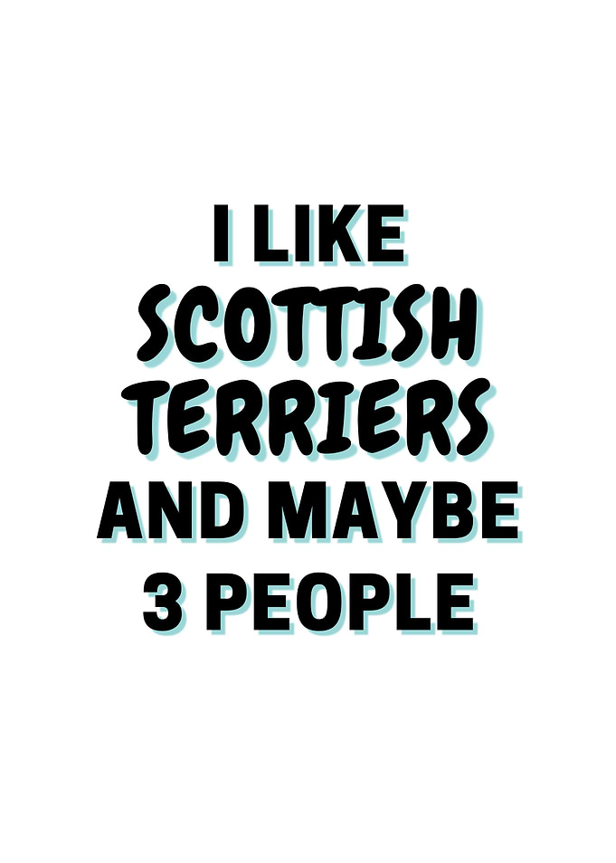 I Like Scottish Terriers