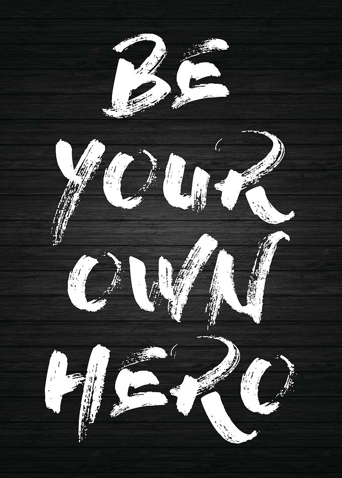 Be Your Own Hero