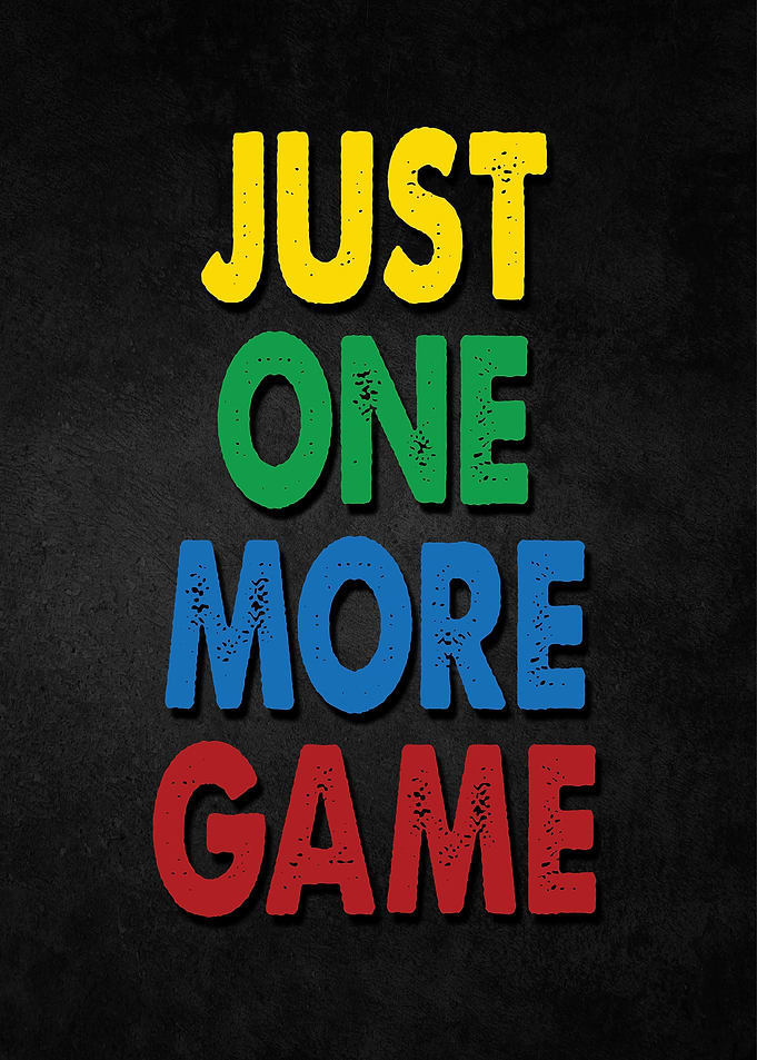 Just One More Game