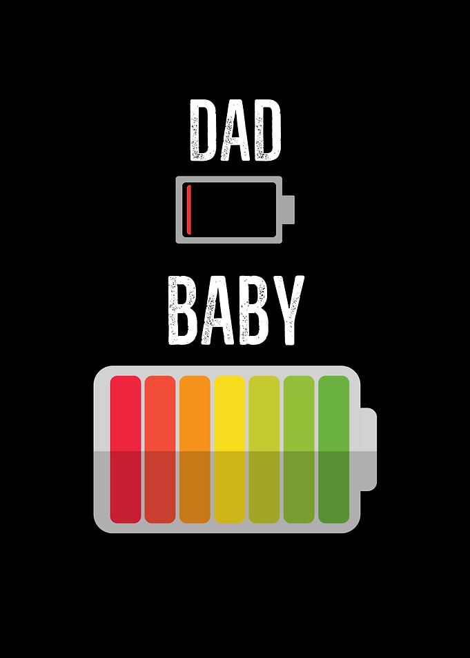 Dad Low Battery Baby High