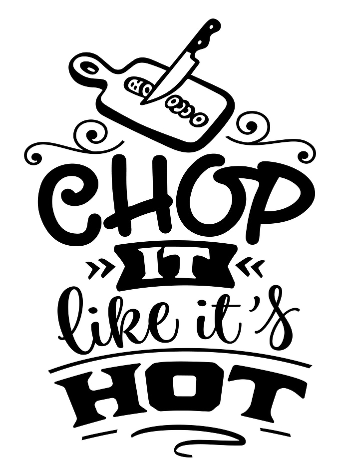 Chop It Like Its Hot