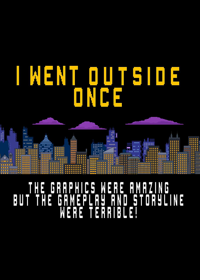 i went outside once