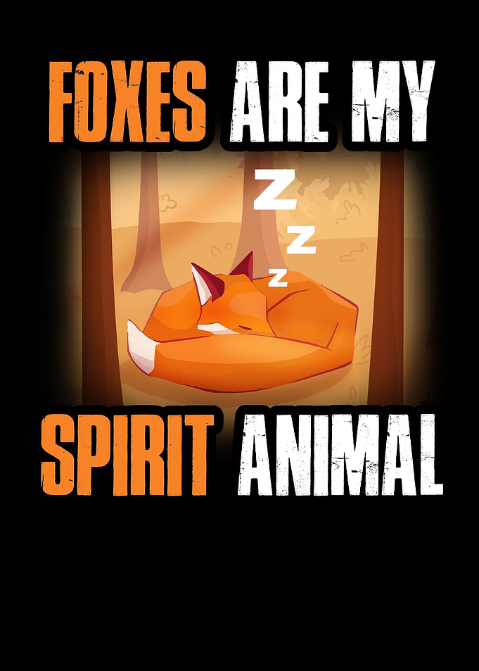 Foxes Are My Spirit Animal