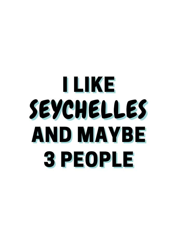 I Like Seychelles And