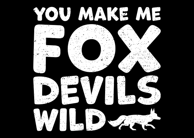 You Make Me Fox Devils Wil