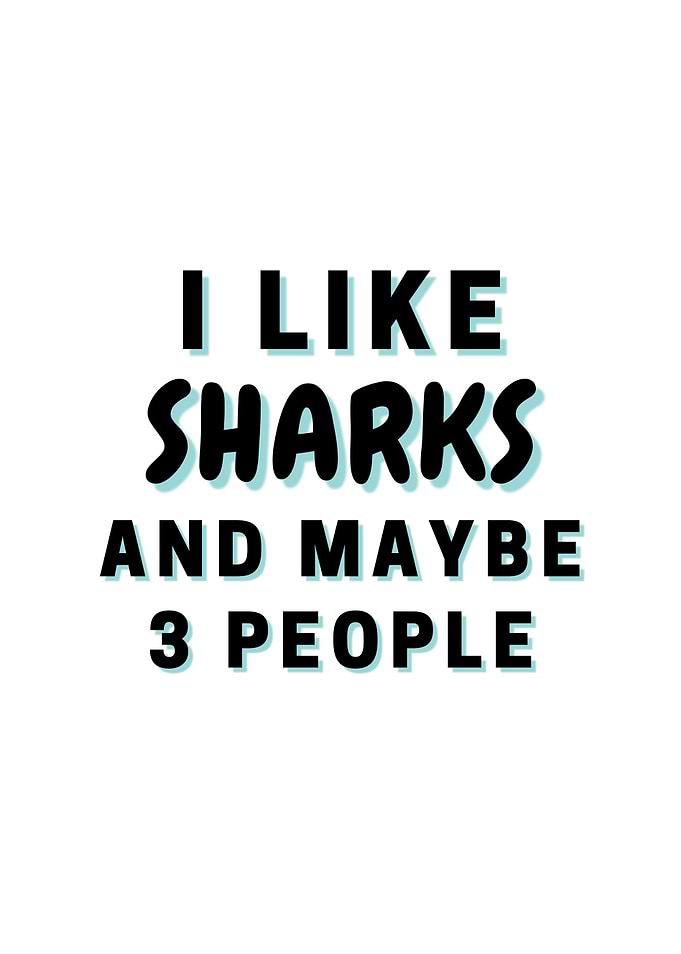 I Like Sharks And Maybe 3