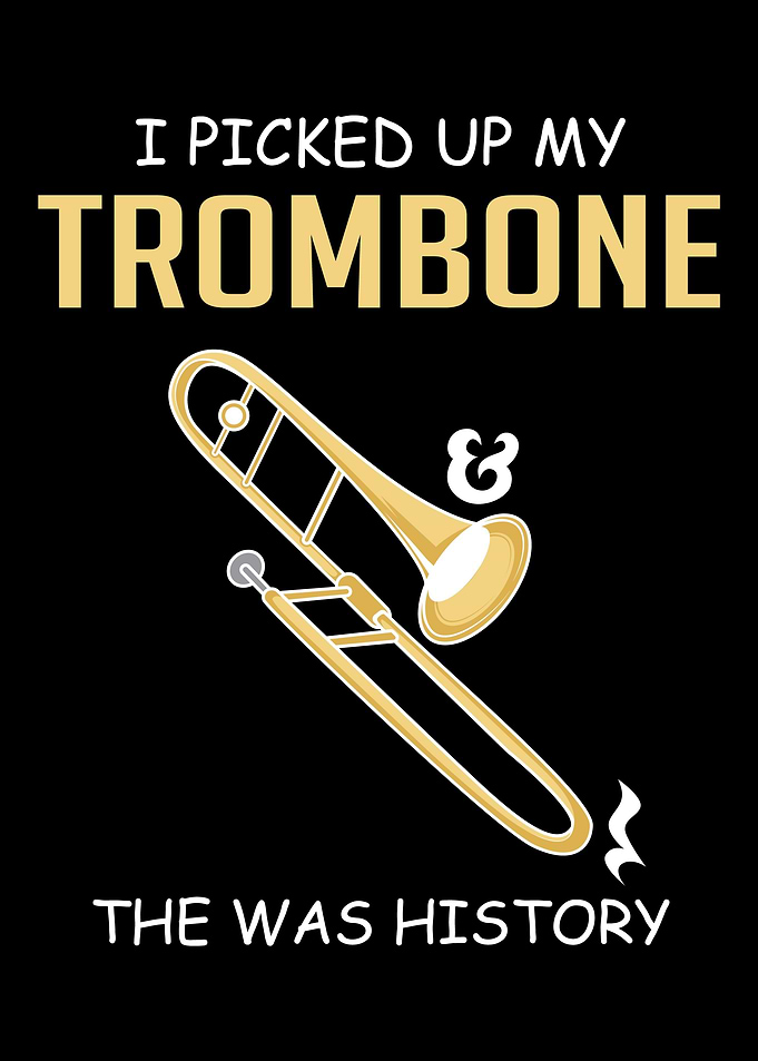 Rest Was History Trombone