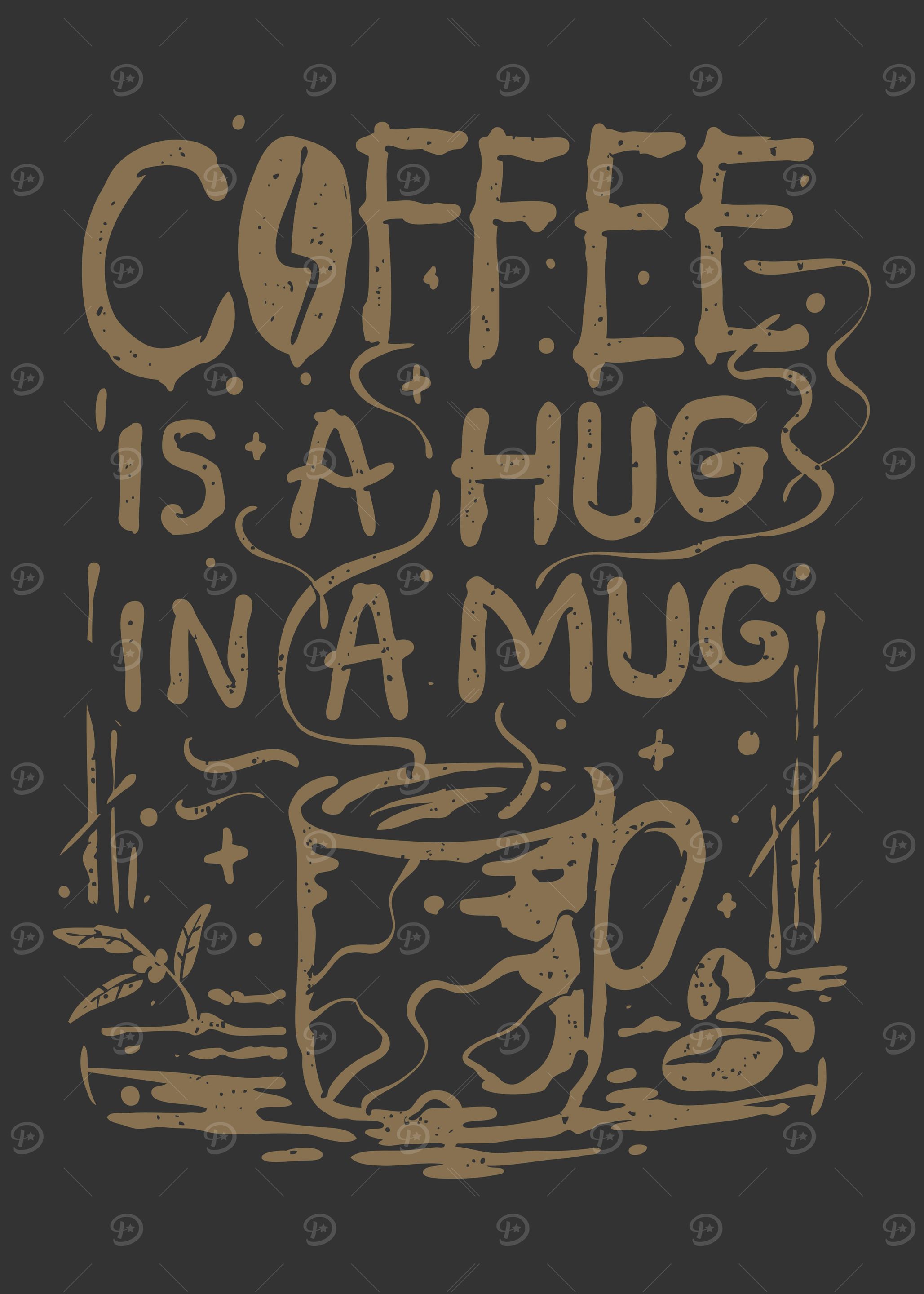 COFFEE IS A HUG IN A MUG