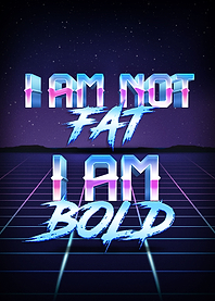 I AM BOLD