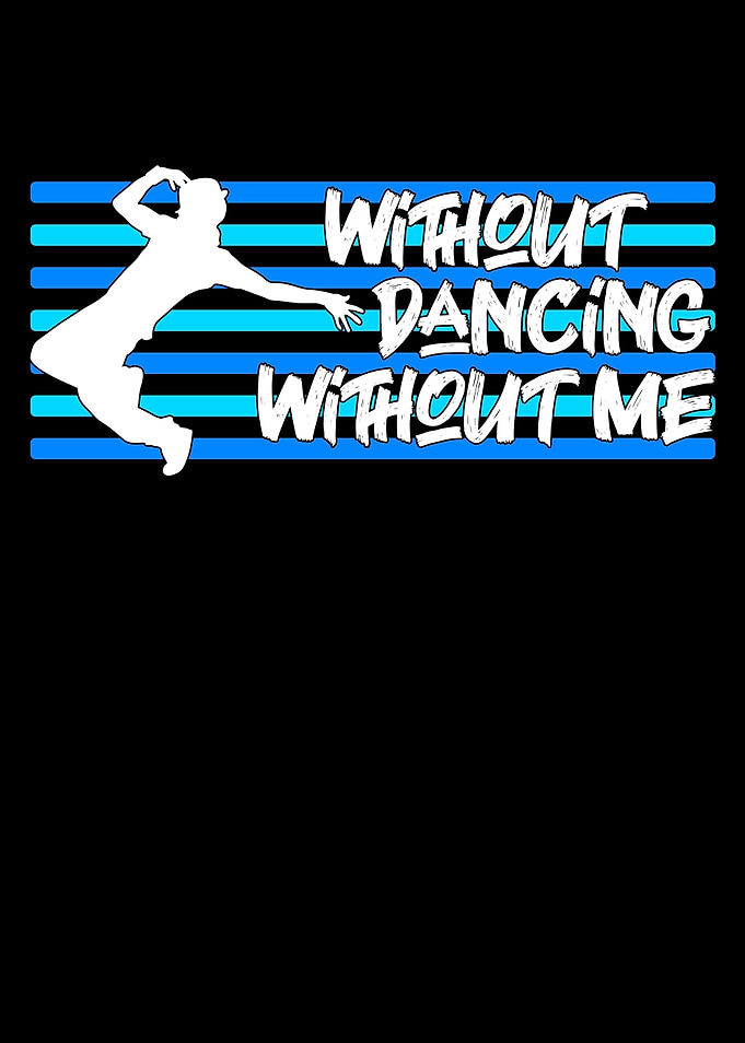 Without dancing without me
