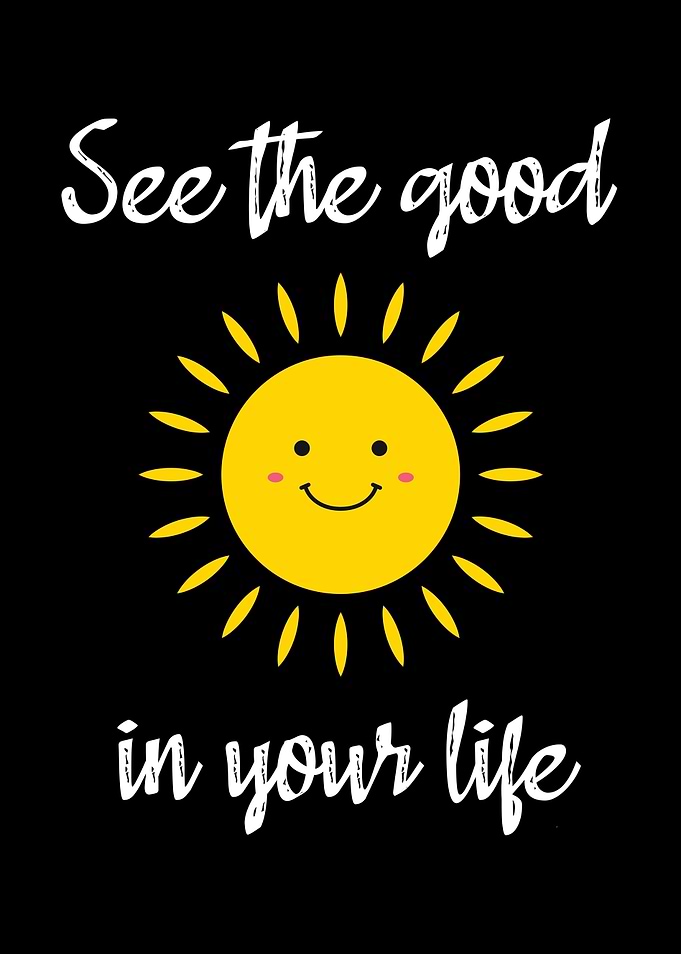See the good in your life