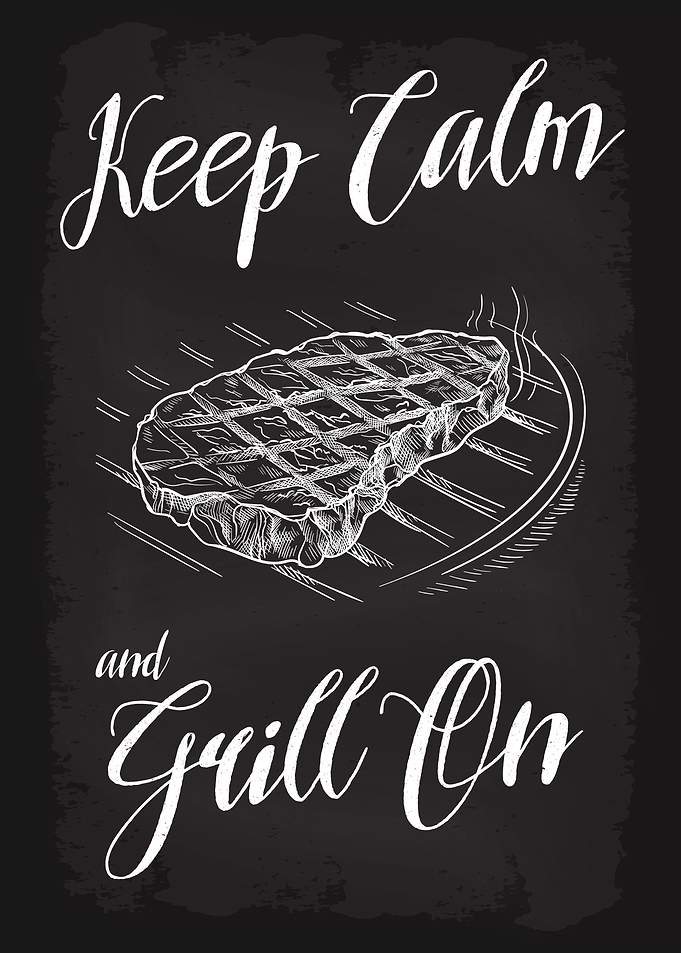 Keep Calm and Grill On