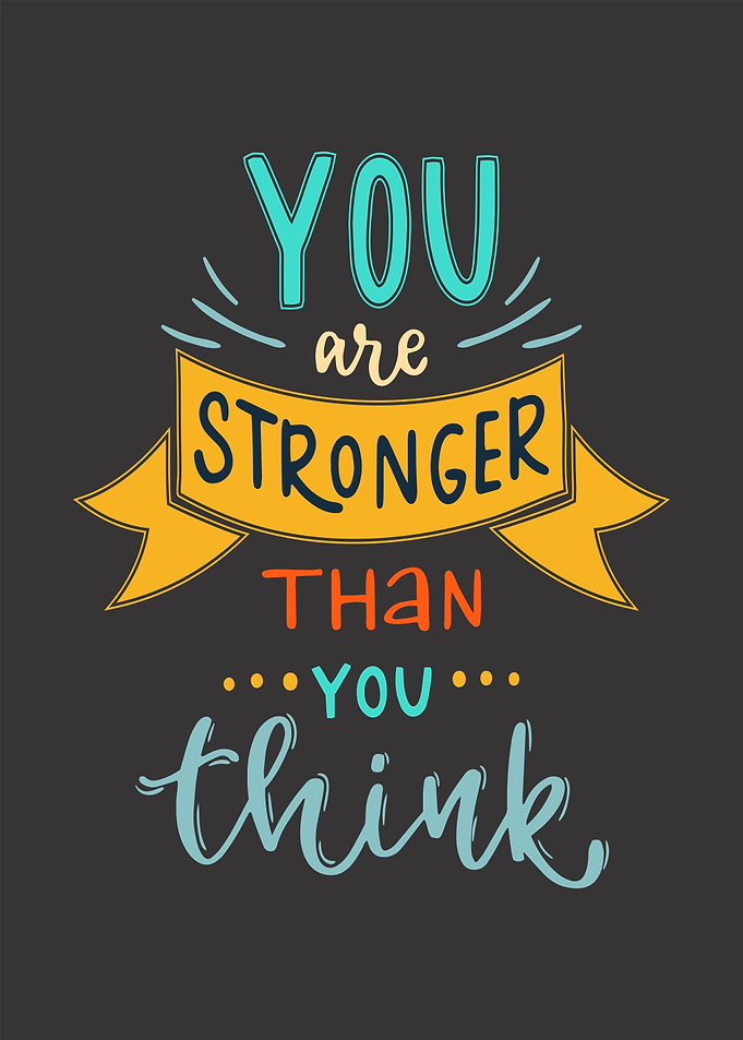 you are stronger
