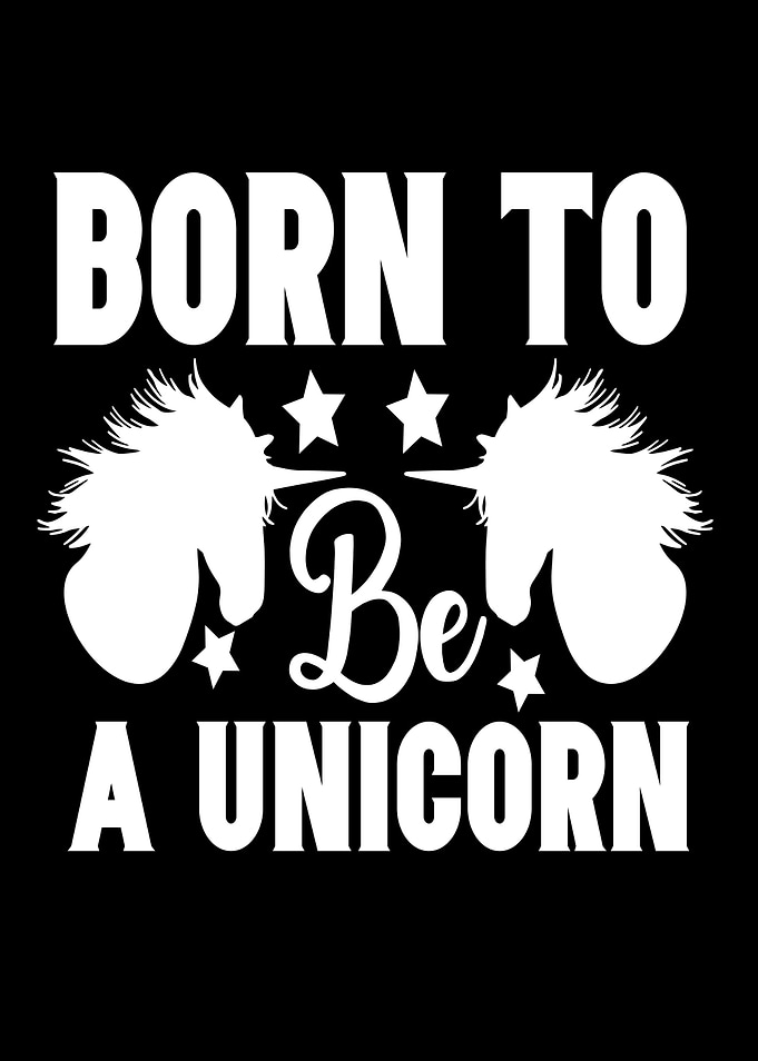 Born To Be A Unicorn