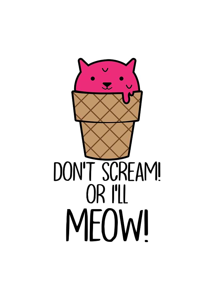 Dont Scream Or Ill Meow