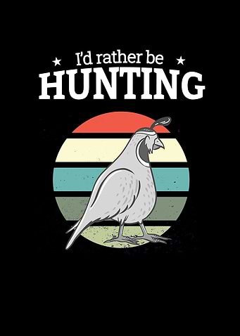 Id rather be hunting