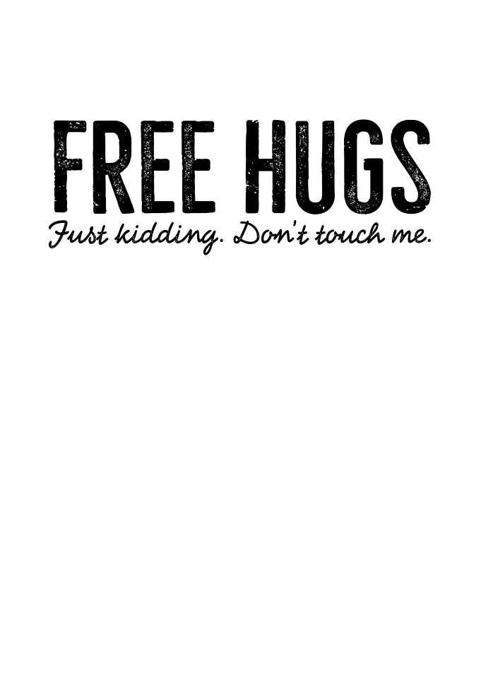 Free Hugs Just Kidding