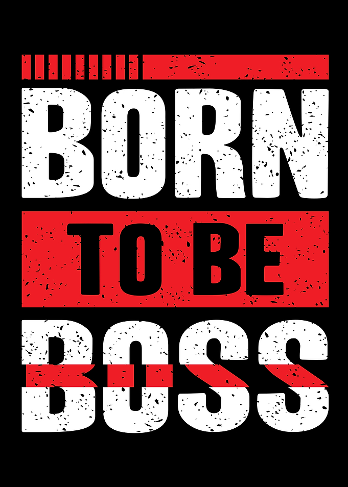 Born To Be Boss