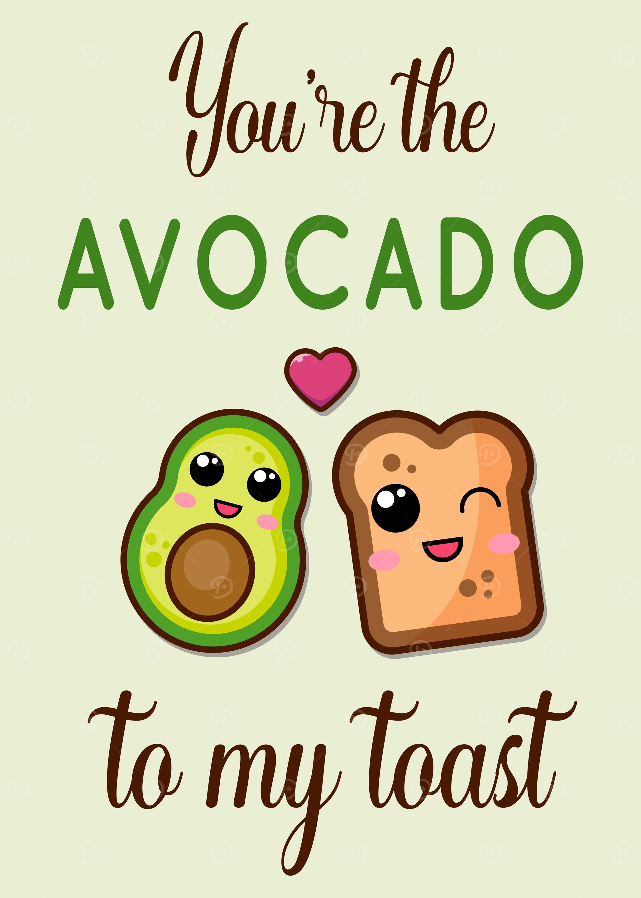 You Avocado to my Toast