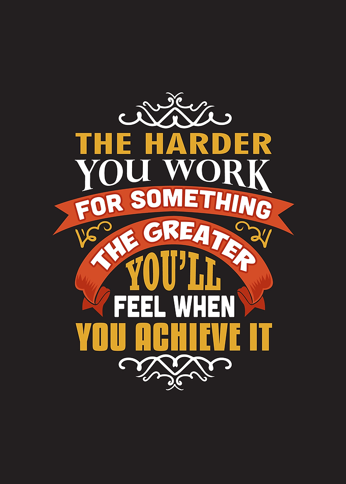 The Harder You Work