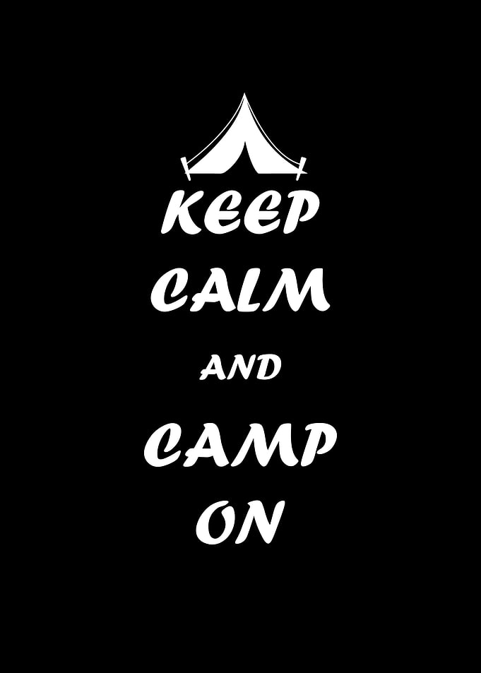 Kepp calm and camp on