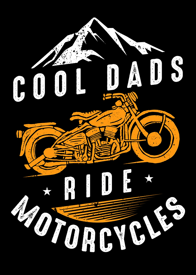 Cool Dads Ride Motorcycles