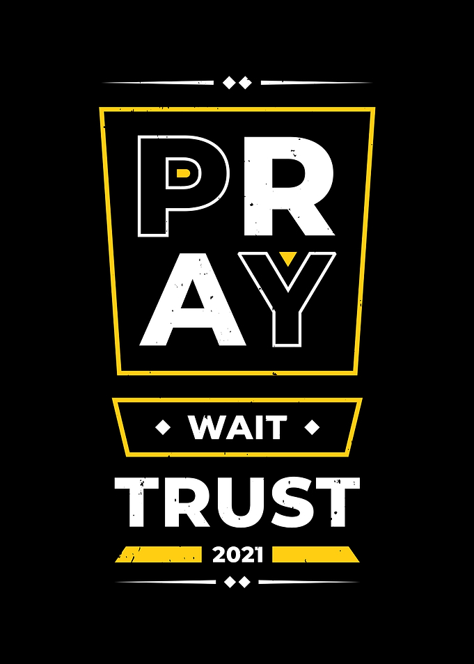 Pray Wait Trust