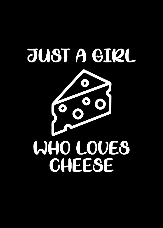 A girl who loves cheese