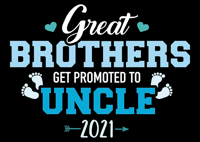 Promoted to uncle 2021