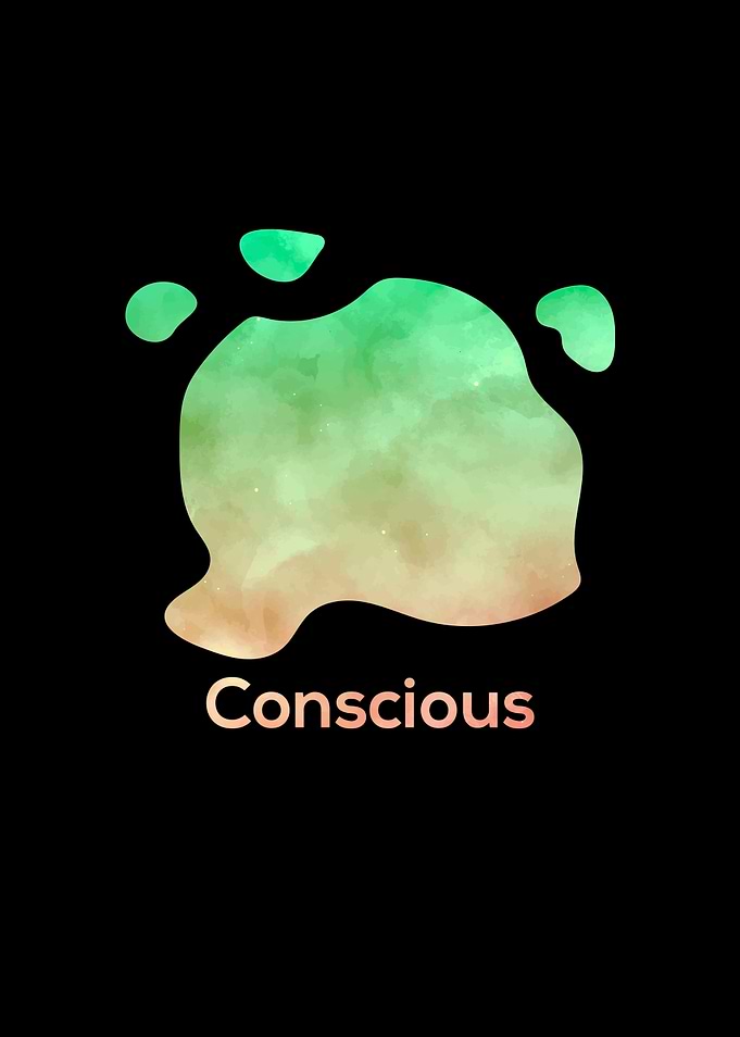 Conscious