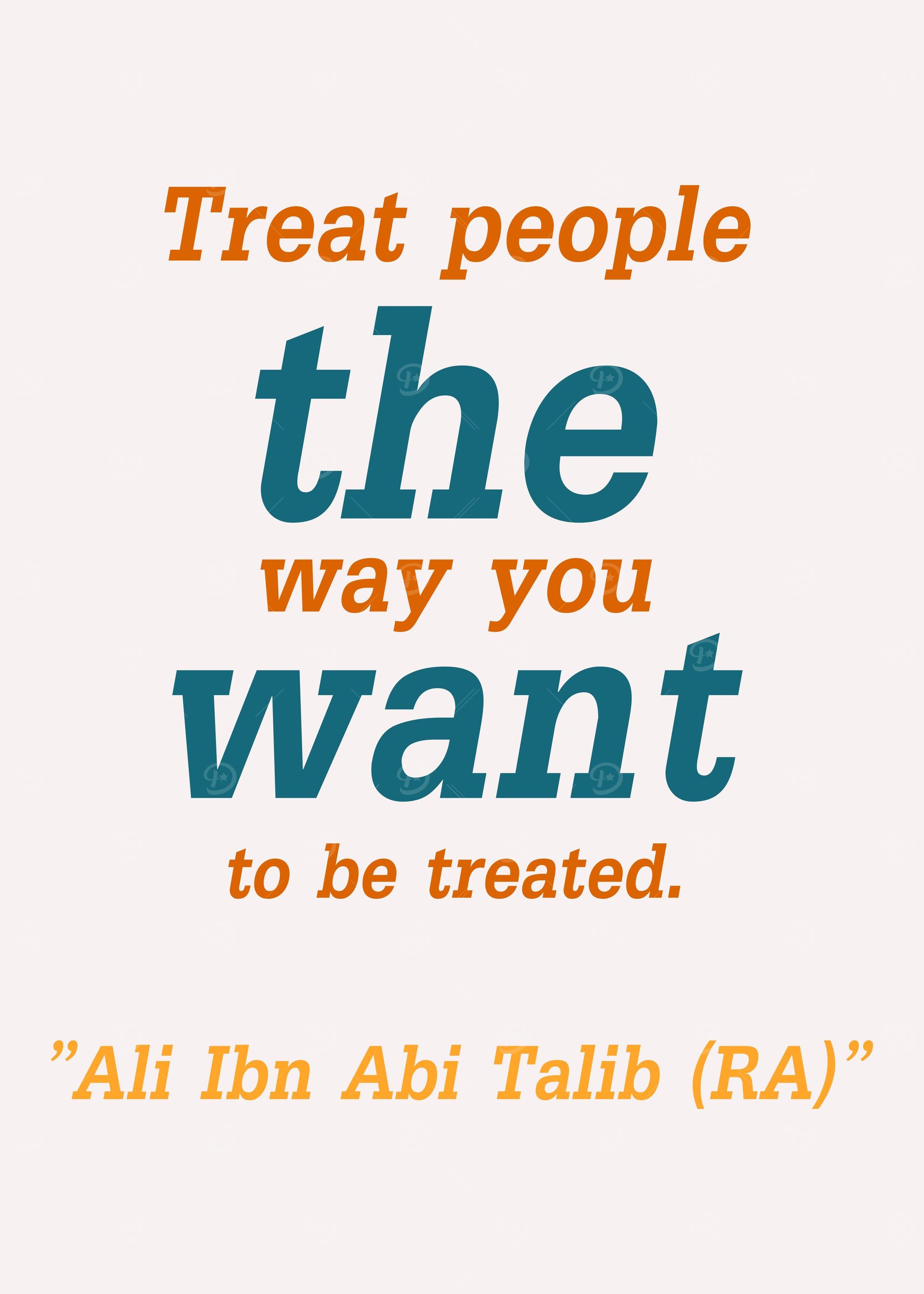 Treat people the way you