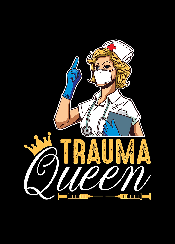 Trauma Queen EMT Nurse