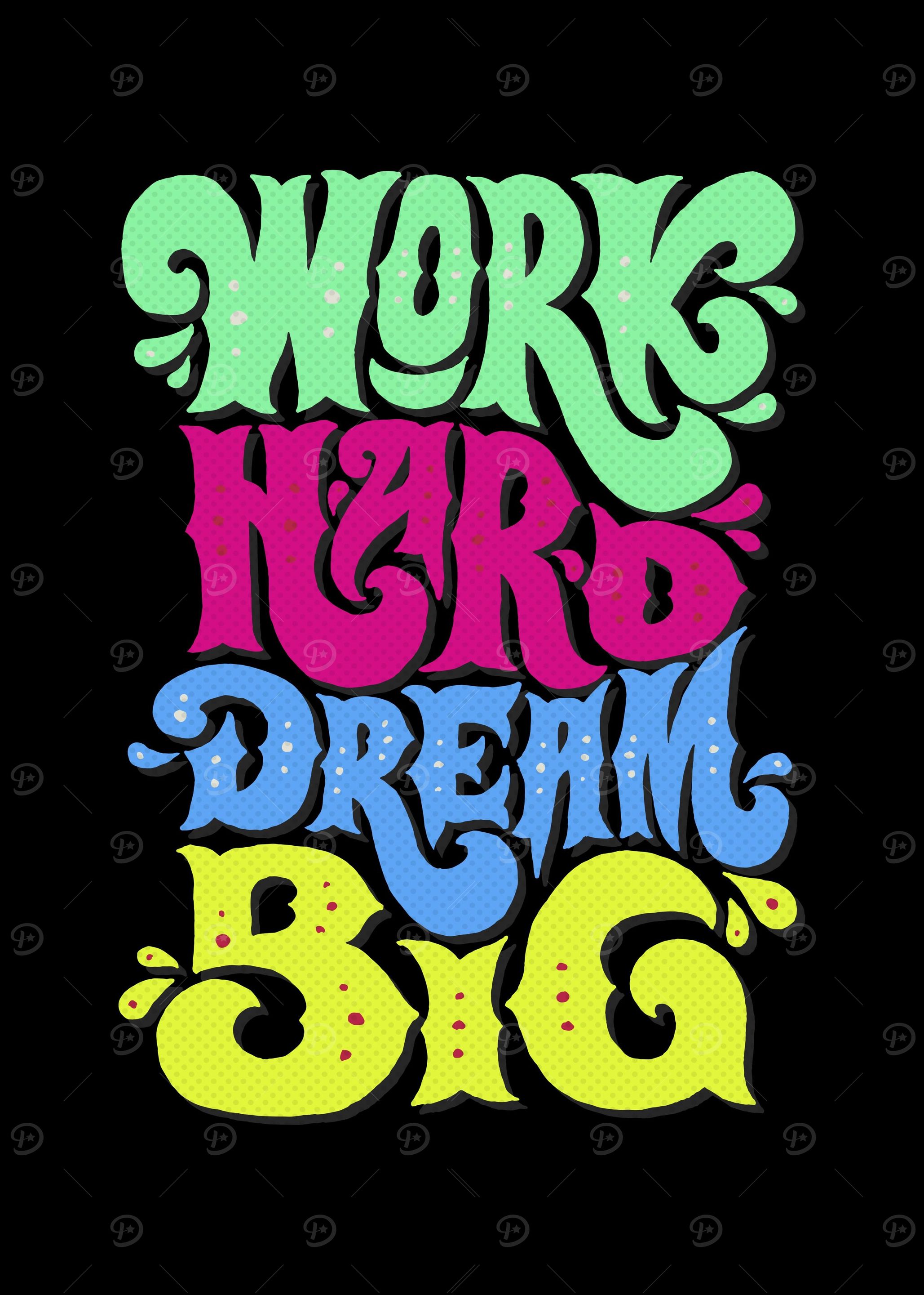Work Hard Dream Big