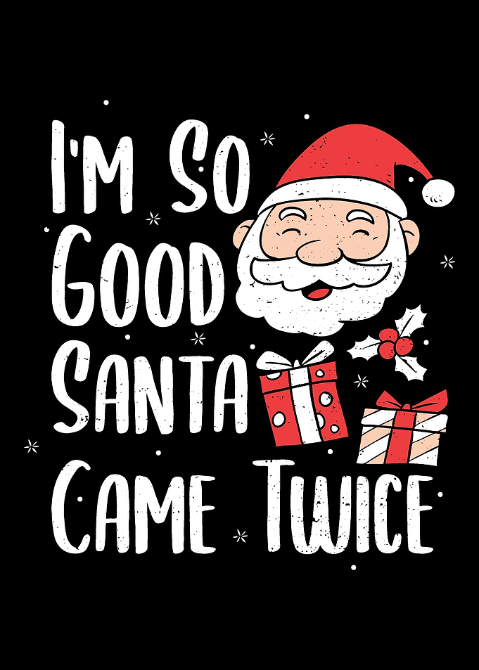 Im So Good Santa Came Twi