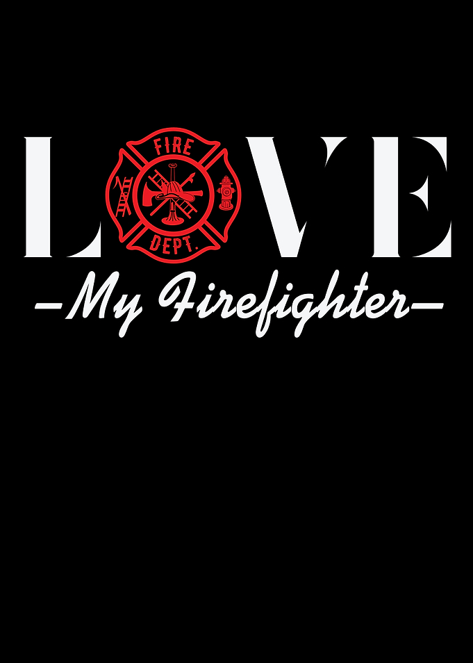 Love My Firefighter
