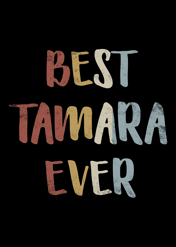 Best Tamara Ever