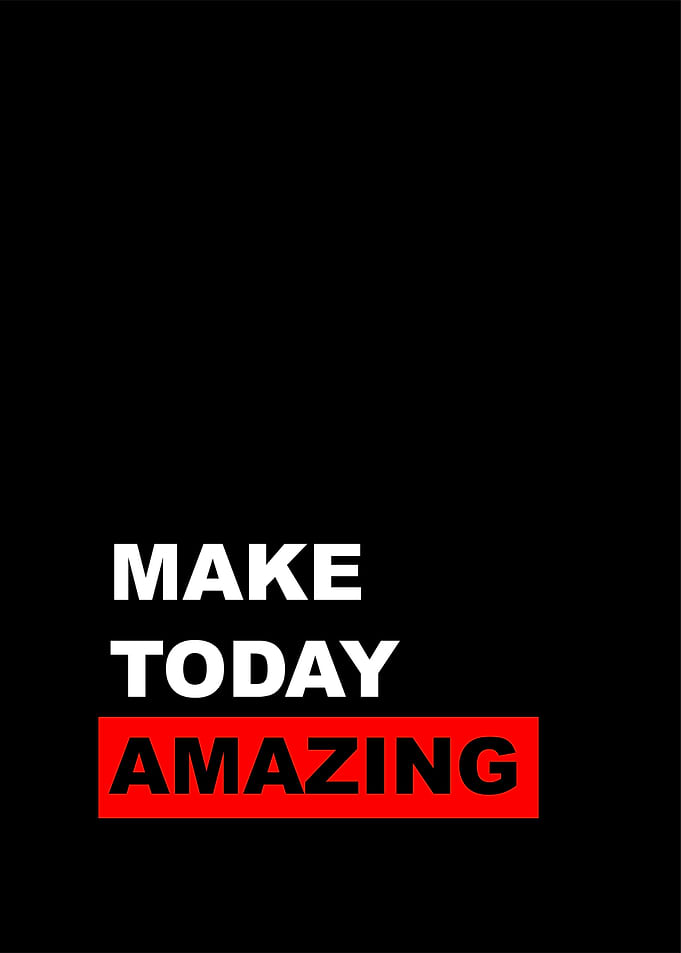make today amazing