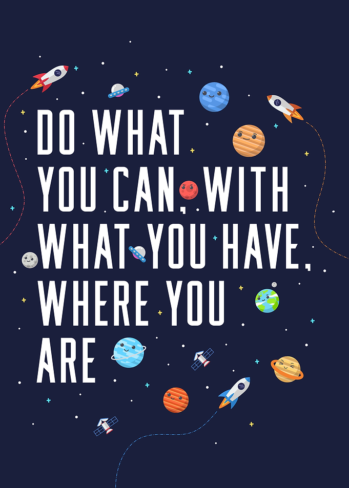 Do what you can anywhere