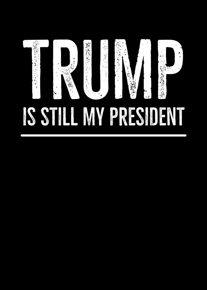 Trump Is Still My