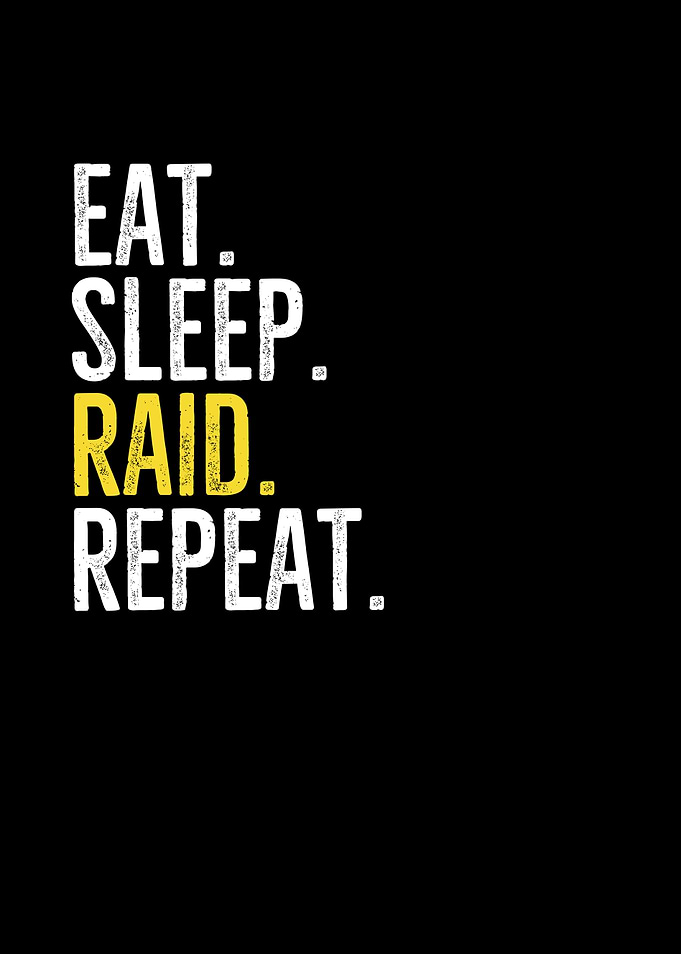 Eat Sleep Raid Repeat