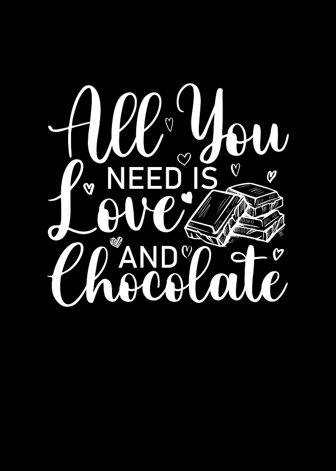 All you need is chocolate