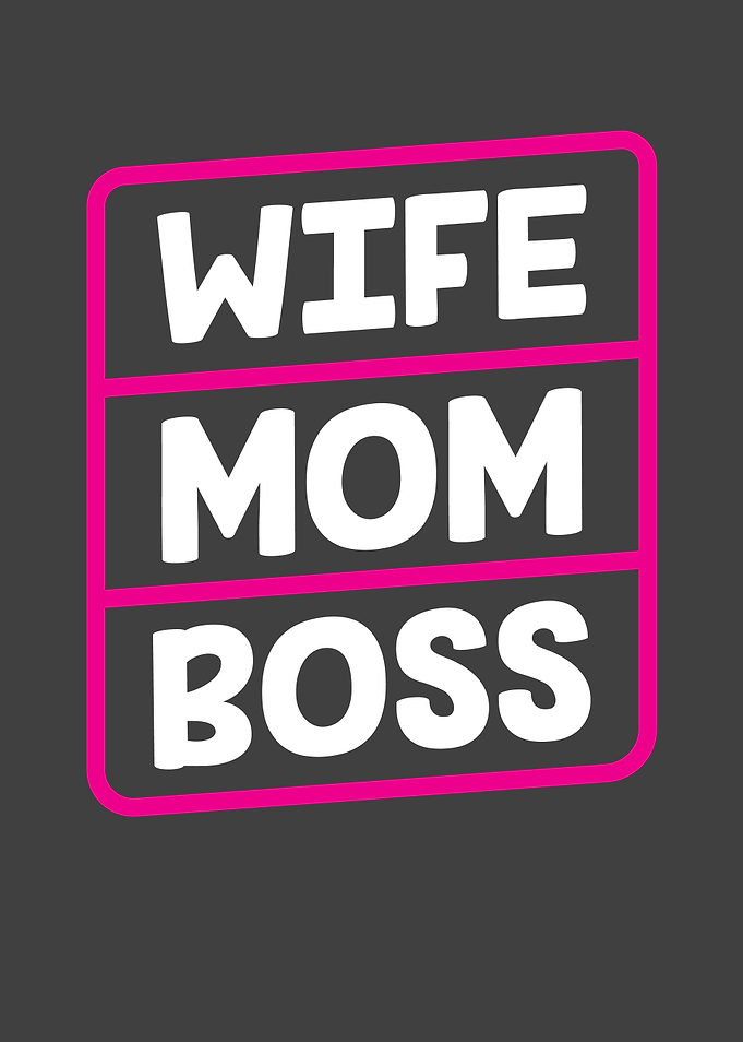Wife mom boss