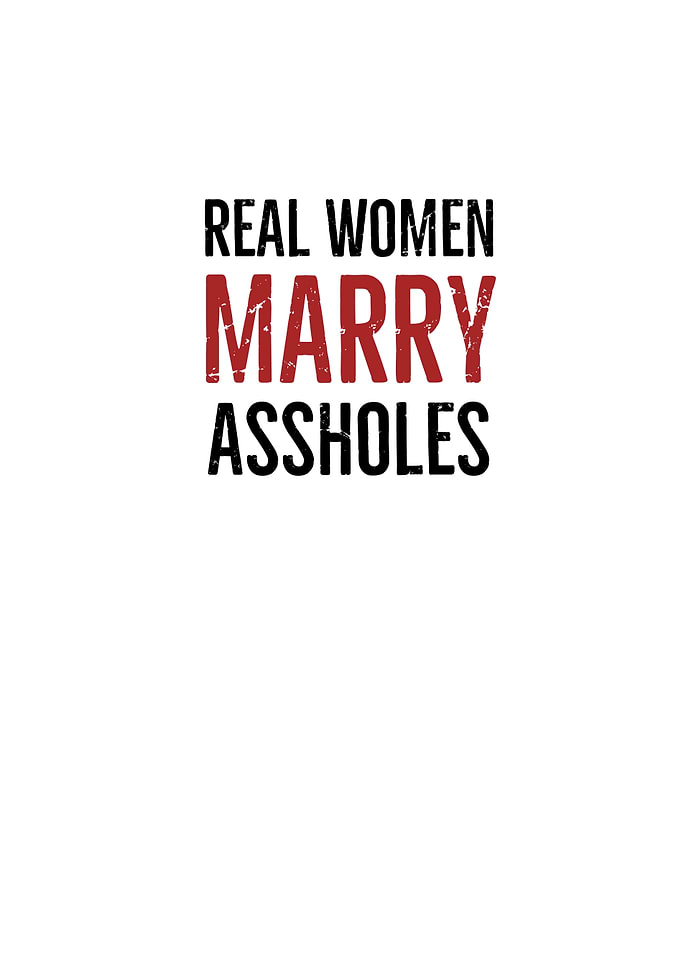 Real Women Marry Assholes