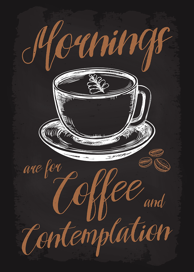 Mornings are for Coffee