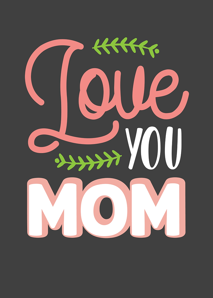 Love you mom
