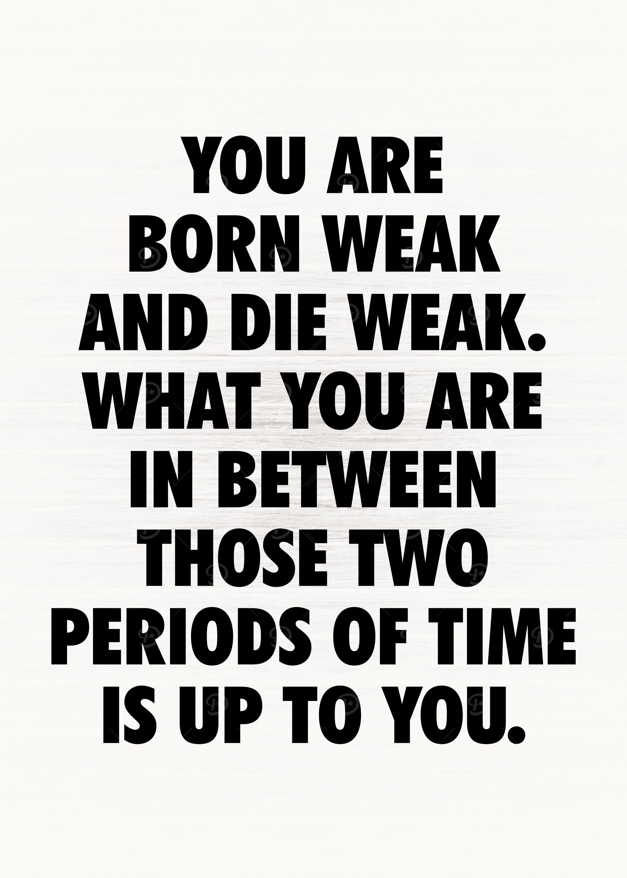 Born Weak Die Weak