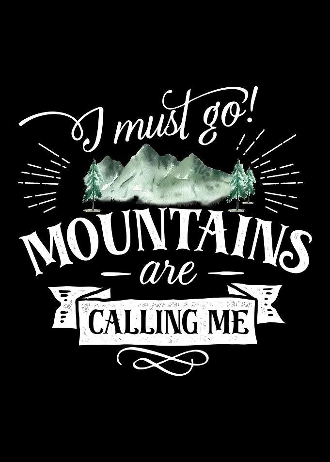 Mountains are calling me