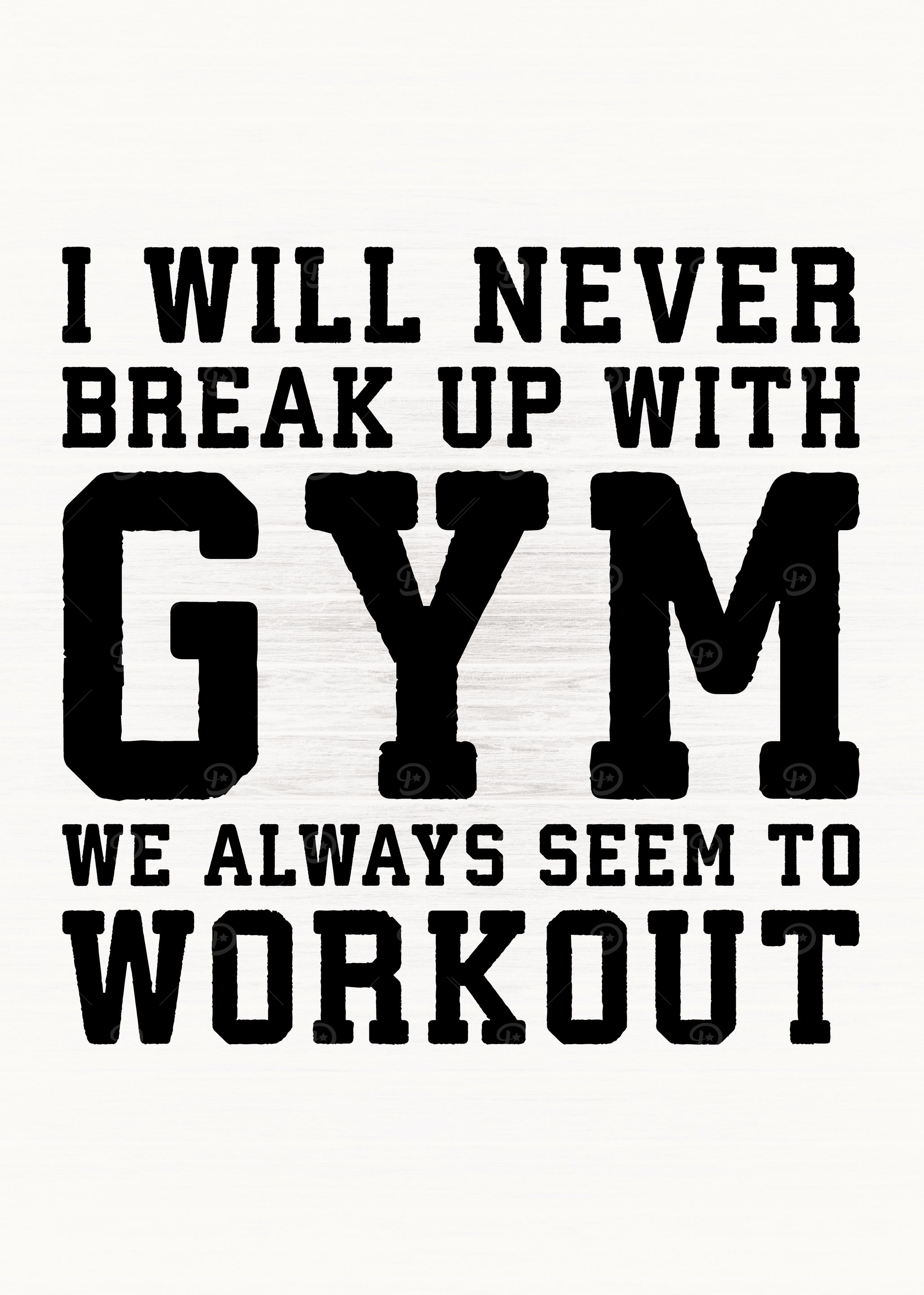 Never Break Up With Gym